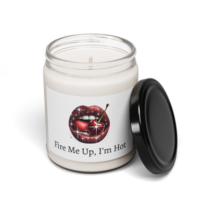 Fire Me Up I am Hot Candle, Funny Scented Soy Candle, 9oz Gift Candle, Bold Quote Candle, Cute Aesthetic Home Decor
