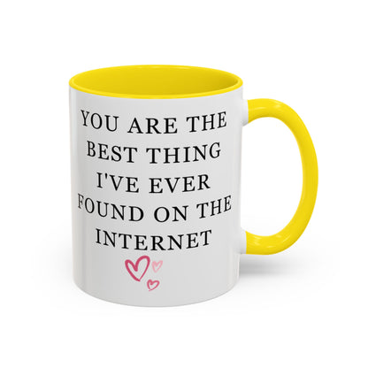 You Are The Best Thing I Ever Found On The Internet Mug, Boyfriend Valentines Day Gift for Him, Funny Gift for Him, Husband Anniversary Gift
