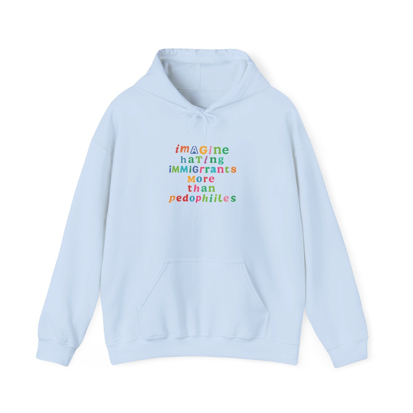 Imagine Hating Immigrants More Than Pedophiles Hoodie, Bold Statement  hoodie, Activist Equality Pullover,  Human Rights Protest Gift