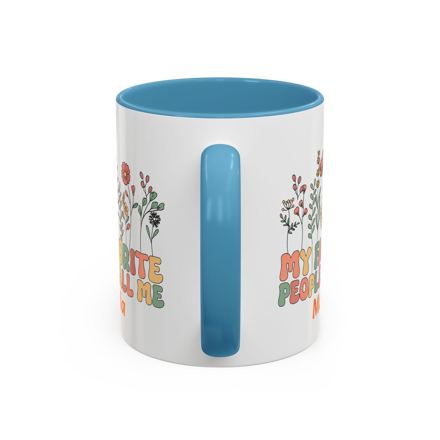 Personalized Floral Accent Mug, My Favorite People Call Me Coffee Cup, Perfect Gift for Friends, Family, Birthdays, Home Décor