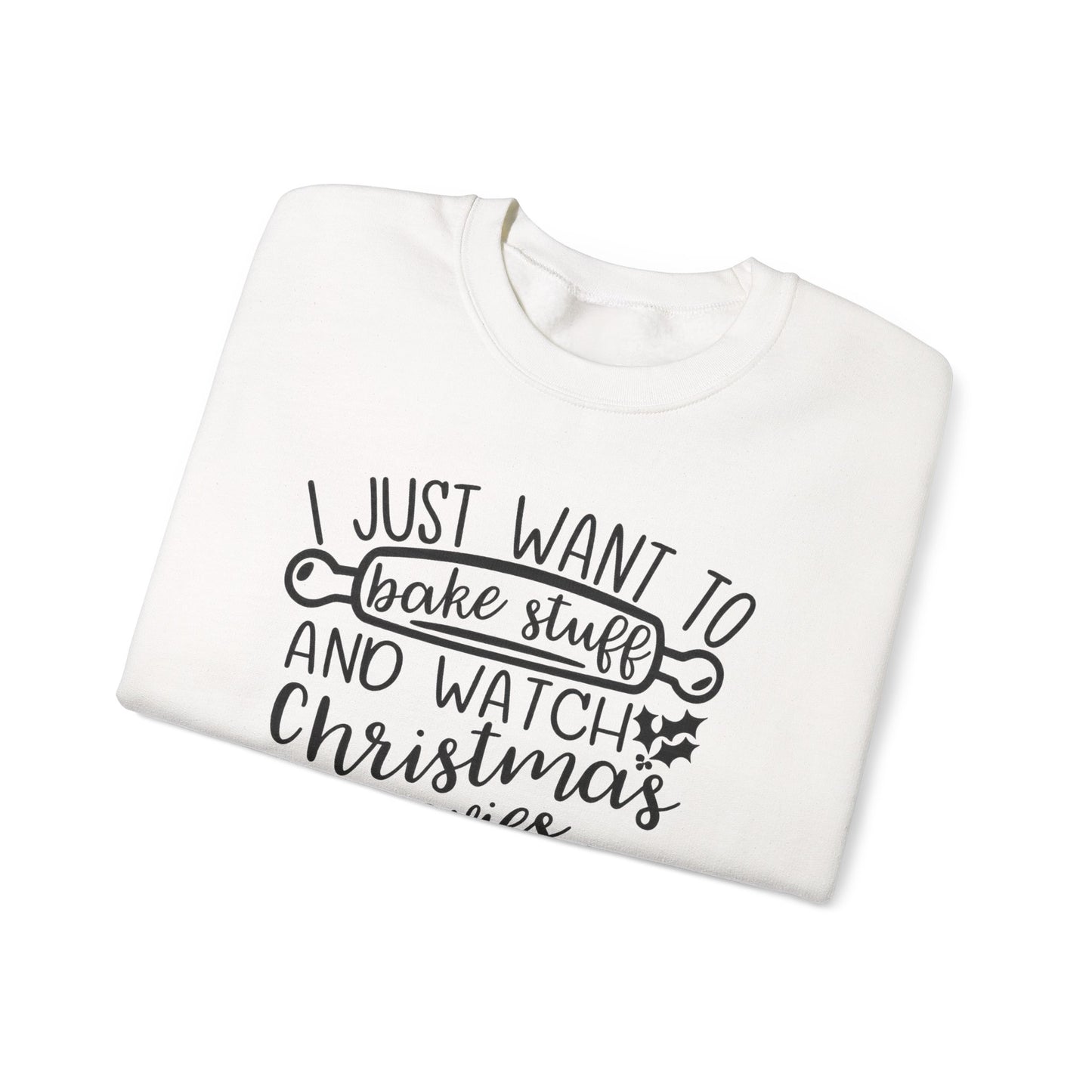 I Just Wanted To Bake Stuff And Watch Christmas Movies Sweatshirt, Christmas Sweater, Holiday Hoodie, Merry Christmas Sweatshirt