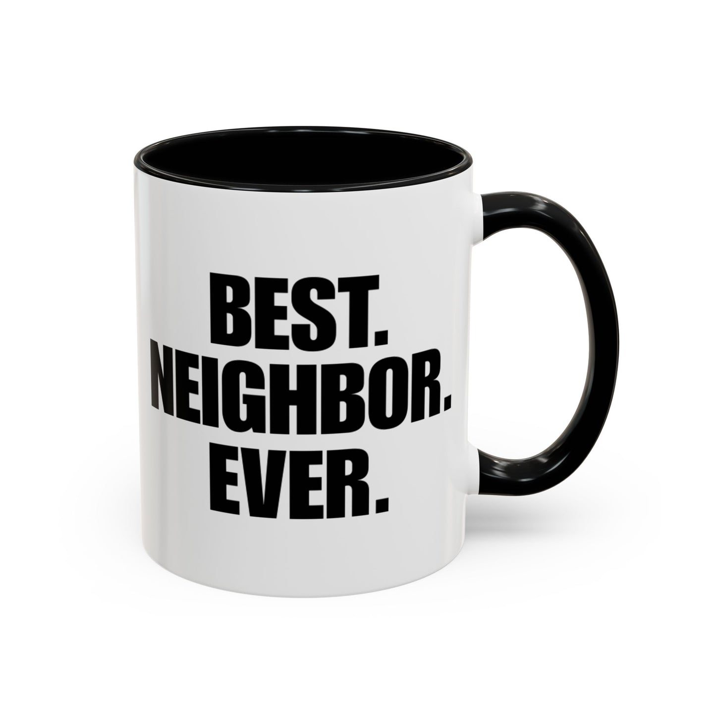 Best Neighbor Ever Coffee Mug 11oz Appreciation Gift Mug | Thank You Neighbor Cup | Housewarming Gift | Funny & Thoughtful
