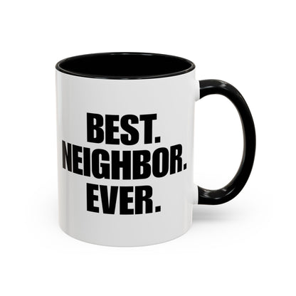 Best Neighbor Ever Coffee Mug 11oz Appreciation Gift Mug | Thank You Neighbor Cup | Housewarming Gift | Funny & Thoughtful