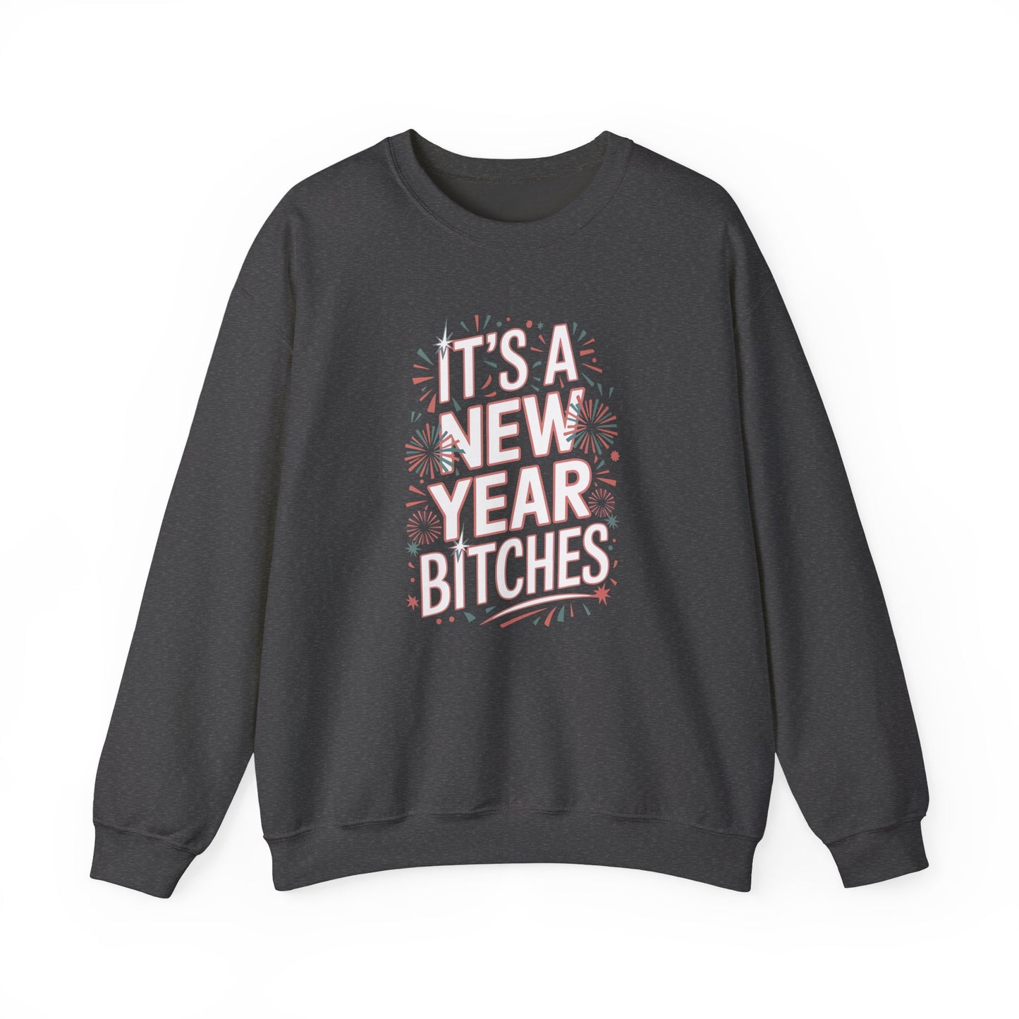 Its a New Year Bitches Sweatshirt Funny New Year Crewneck, Adult NYE Party Sweater, New Year Shirt, New Years Eve Outfit, Trendy NYE Gift