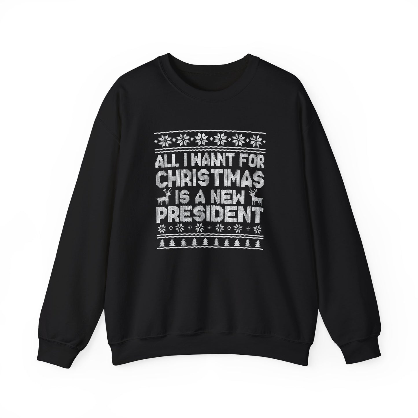 All I Want for Christmas Is a New President Sweatshirt, Funny Political Holiday Sweater, Anti Trump Crewneck, Christmas Gift for Her