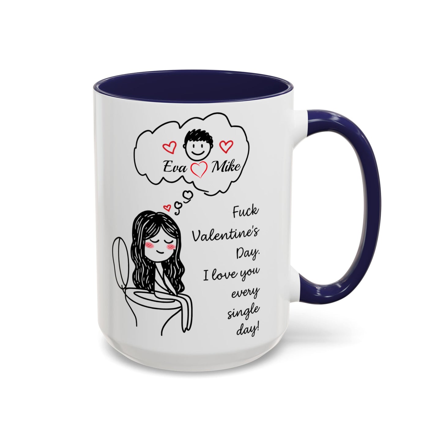 Personalized Funny Anti Valentine Mug | Fuck Valentine's Day I Love You Every Day Cup | Sassy Couple Gift for Her