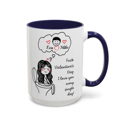 Personalized Funny Anti Valentine Mug | Fuck Valentine's Day I Love You Every Day Cup | Sassy Couple Gift for Her