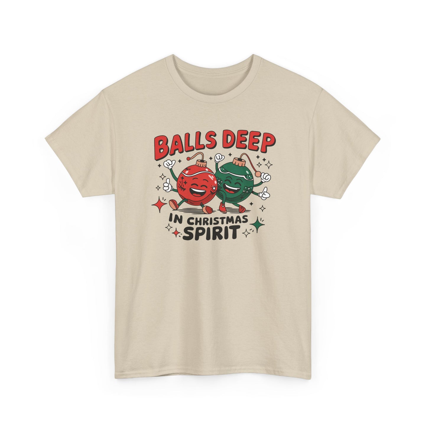 Funny Holiday T-Shirt, Balls Deep in Christmas Spirit Tee, Unisex Christmas Shirt, Gift for Him/Her, Ugly Sweater Alternative