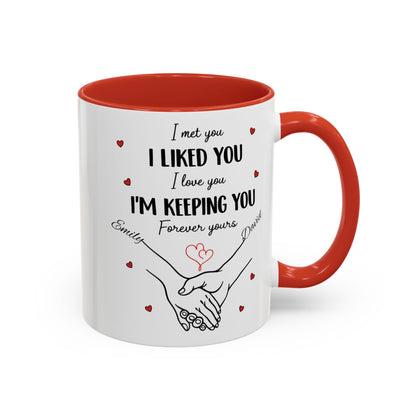 I Met You I Liked You I Love You I'm Keeping You Mug, Personalized Couple Coffee Cup, Handshake Hearts Love Gift, Valentine Gift