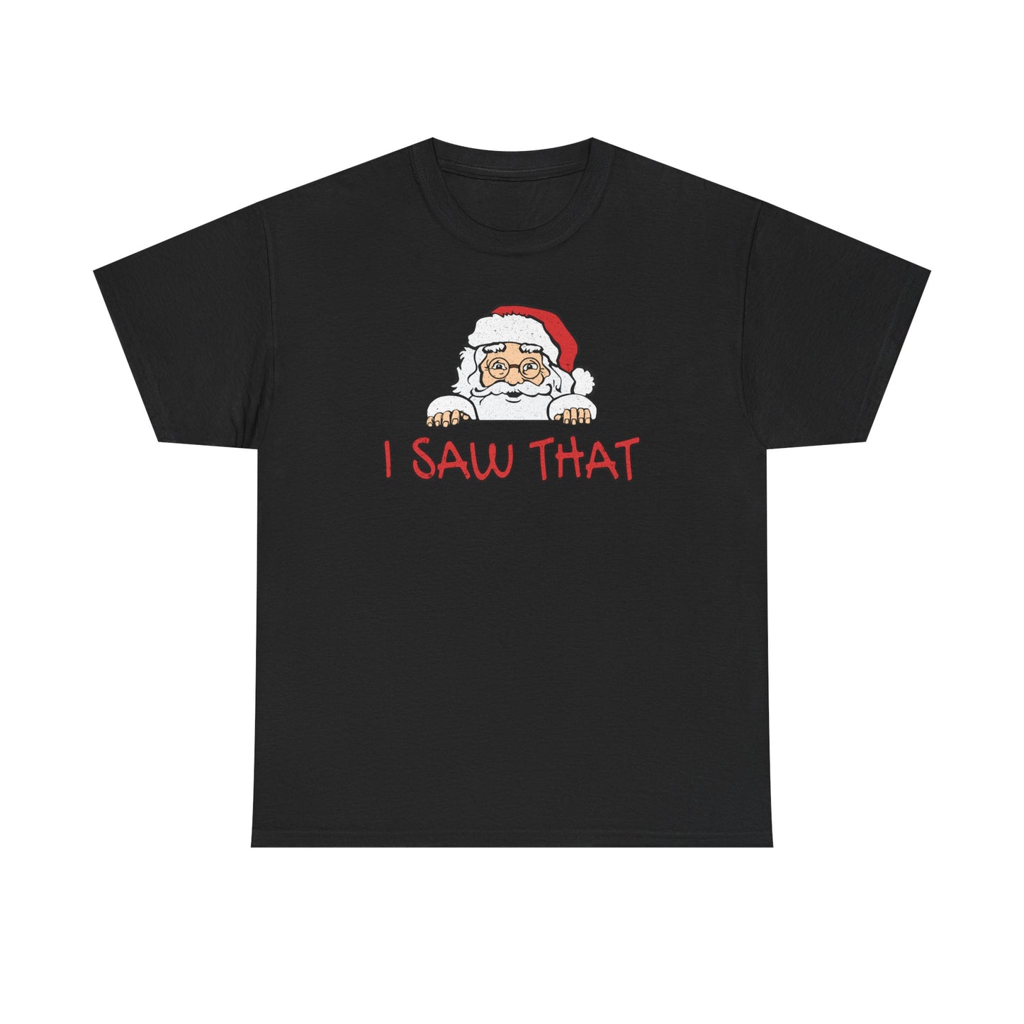 I Saw That Santa Shirt | Funny Christmas T-Shirt | Santa Claus Watching Tee | Holiday Humor Shirt | Naughty List Gift for Adults