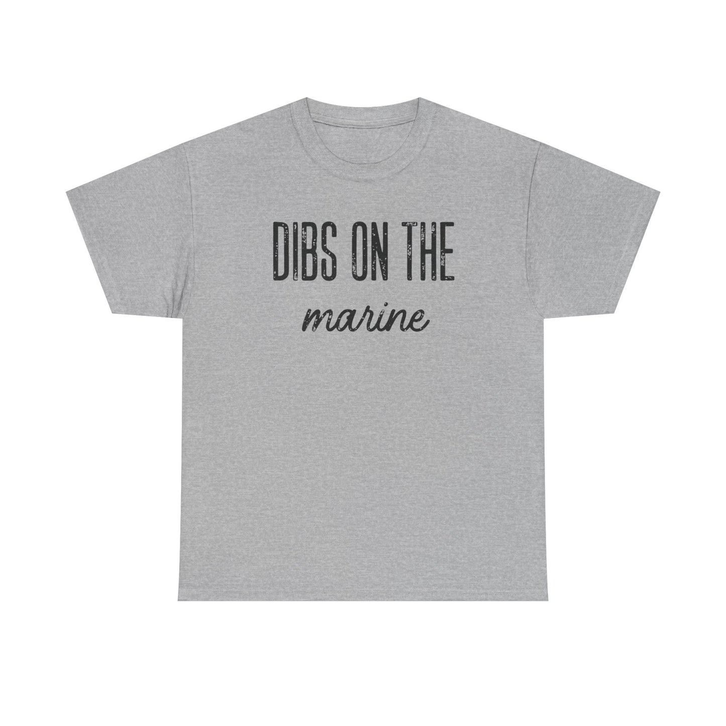 Dibs On The Marine T-Shirt | Military Phrase Tee, Marine Support Shirt, Minimal Typography Unisex Cotton Tee