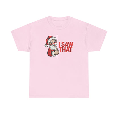I Saw That Santa Shirt | Funny Christmas T-Shirt | Holiday Humor Tee | Santa Claus Watching Shirt | Naughty List Gift for Adults