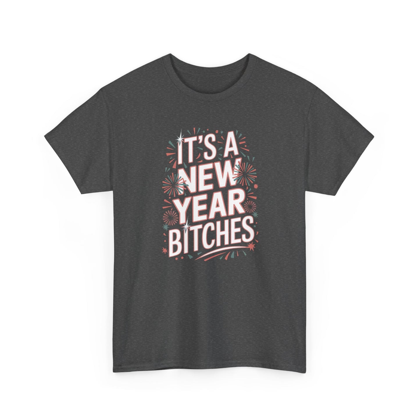 It is a New Year Bitches Shirt, Funny New Year T-Shirt, 2026 New Year Party Shirt for Women, New Years Outfit, NYE Shirt, Funny Holiday Tee