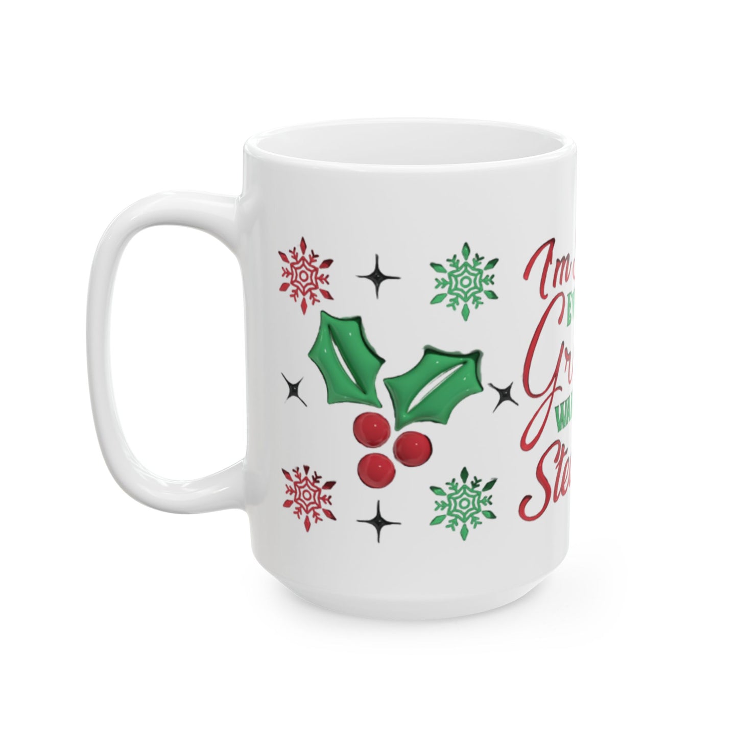 I'm So Cute Even the Grinch Wants to Steal Me Mug, Funny Christmas Mug, Cute Holiday Coffee Cup, Red Green Festive Cocoa Cup Gift