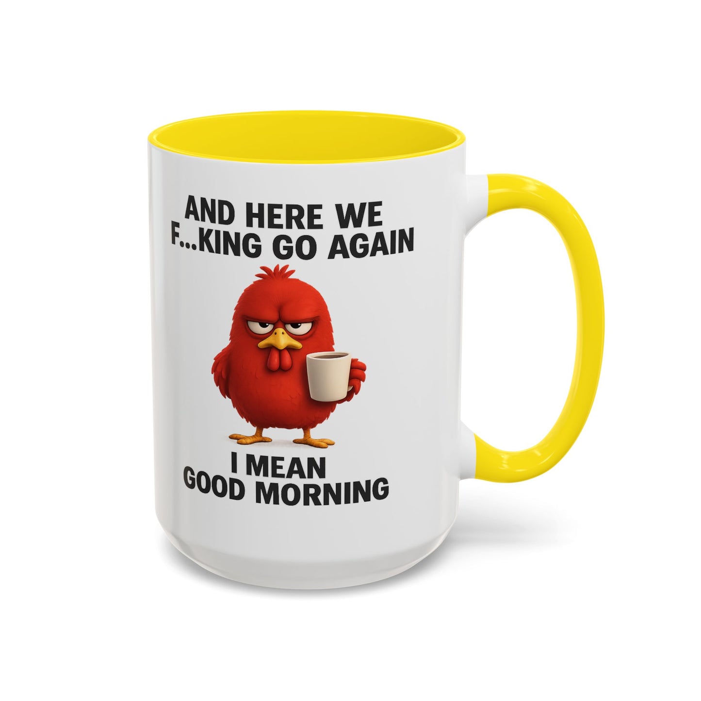 Here We Go Again Mug Funny Chicken Coffee Cup, Sarcastic Good Morning Mug, Grumpy Bird Mug, Farm Animal Gift 11oz 15oz