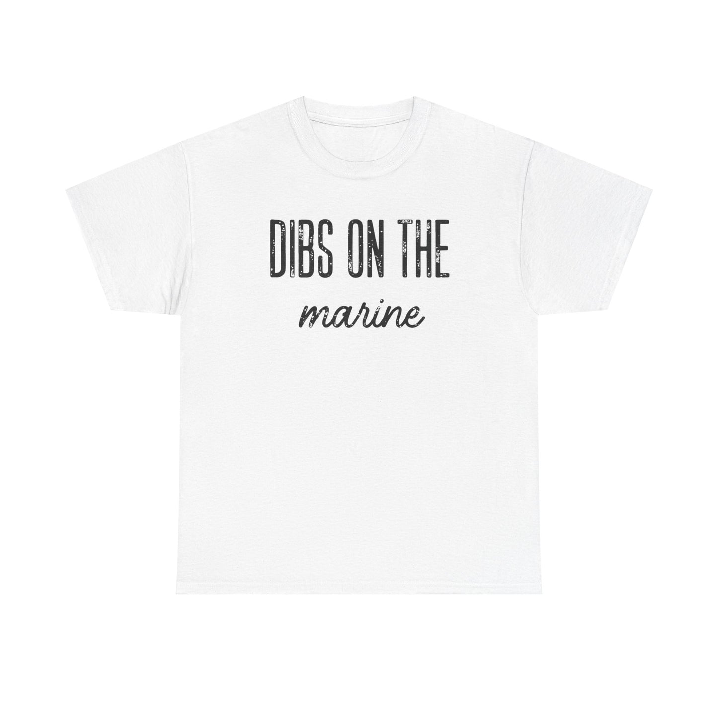 Dibs On The Marine T-Shirt | Military Phrase Tee, Marine Support Shirt, Minimal Typography Unisex Cotton Tee
