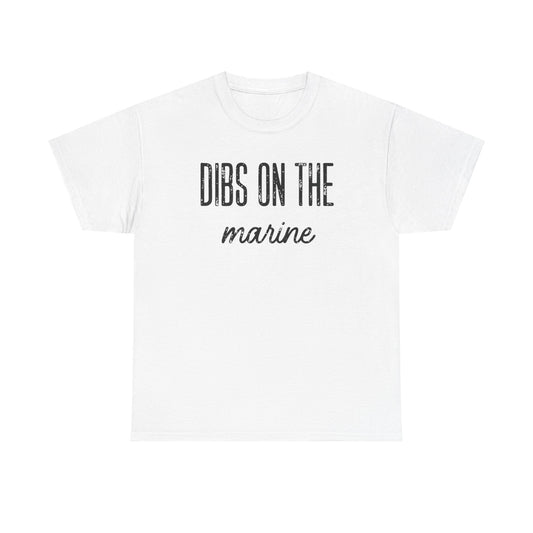 Dibs On The Marine T-Shirt | Military Phrase Tee, Marine Support Shirt, Minimal Typography Unisex Cotton Tee