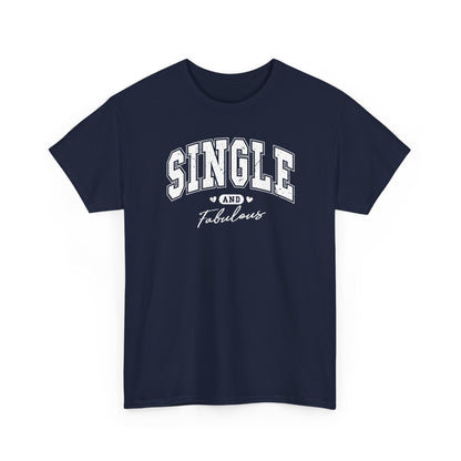 Single and Fabulous T-Shirt, Funny Varsity Lettering Tee, Women's Casual Graphic Shirt, Bold Statement Top, Gift for Her