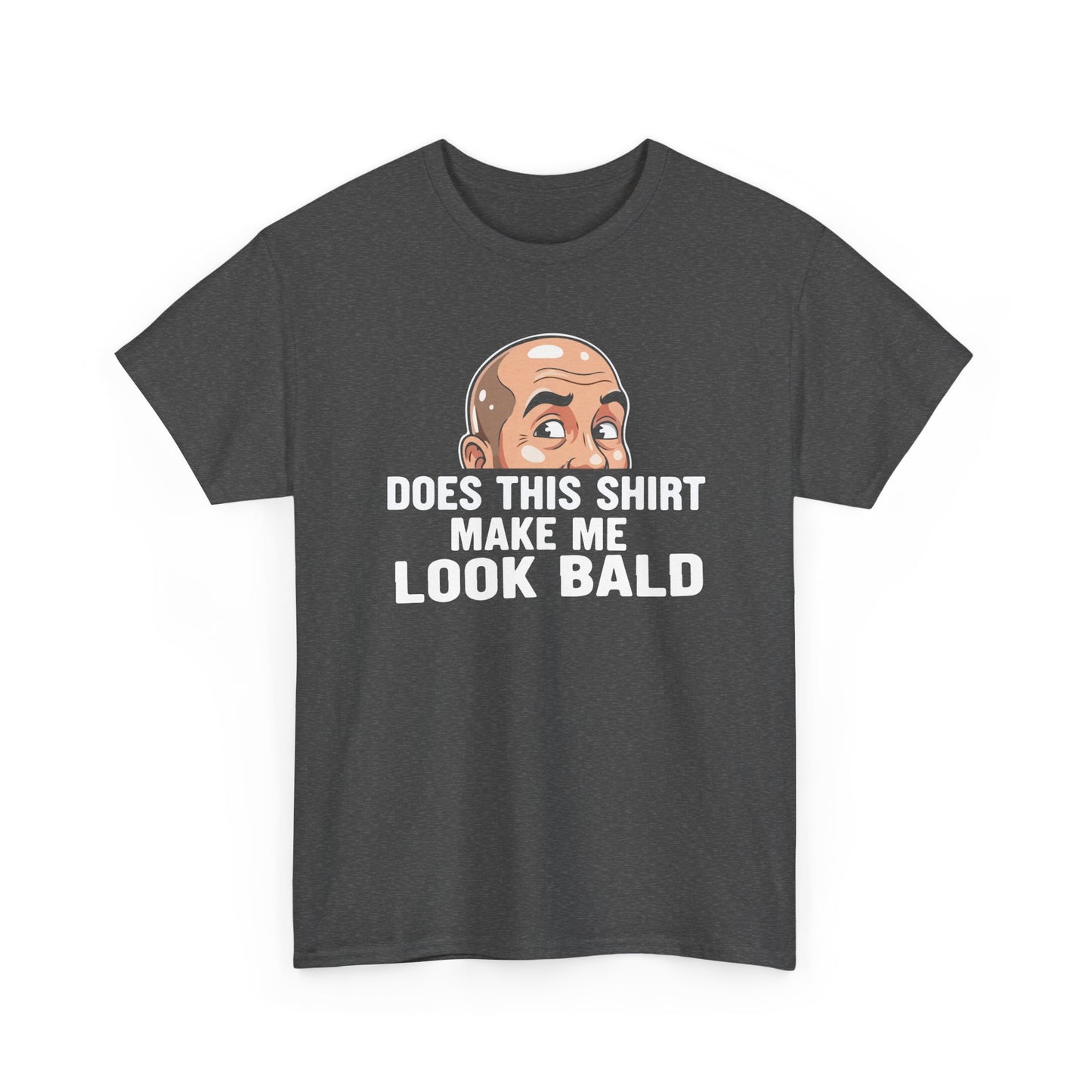Funny Bald T-Shirt for Men | Does This Shirt Make Me Look Bald Tee | Bald Guy Humor Shirt | Gag Gift for Him | Funny Mens Graphic Tee