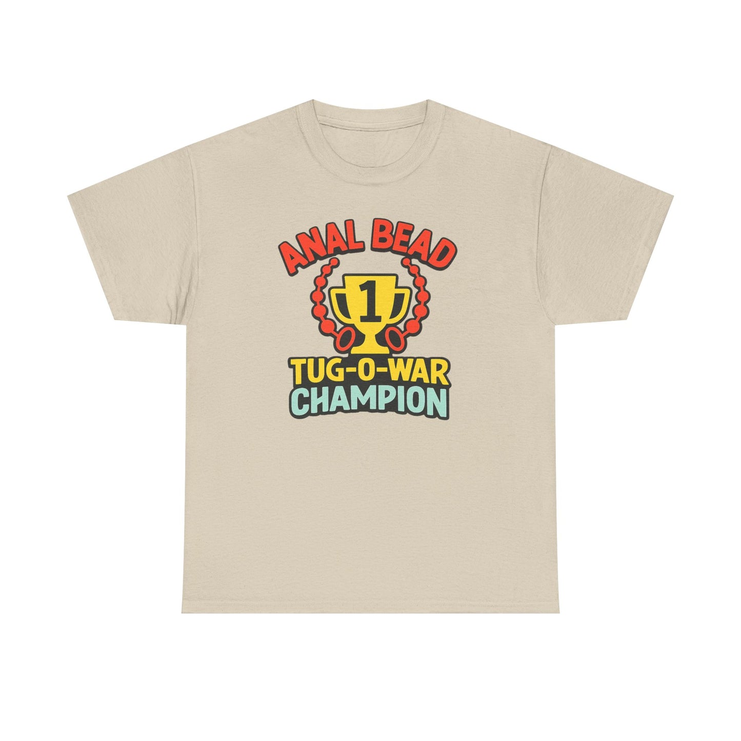 Anal Bead Tug-O-War Champion T-Shirt, Funny Dank Meme Tee, Trophy Graphic Shirt, Inappropriate Adult Humor Unisex T-Shirt