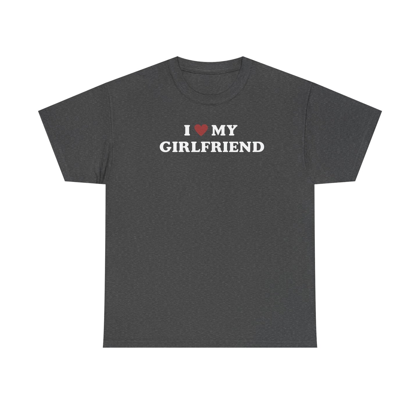 I Love My Girlfriend T-Shirt, I Heart My Girlfriend Shirt, Valentine's Day Tee Shirt, Valentine Gift, Boyfriend Shirt For Him, Her, Unisex