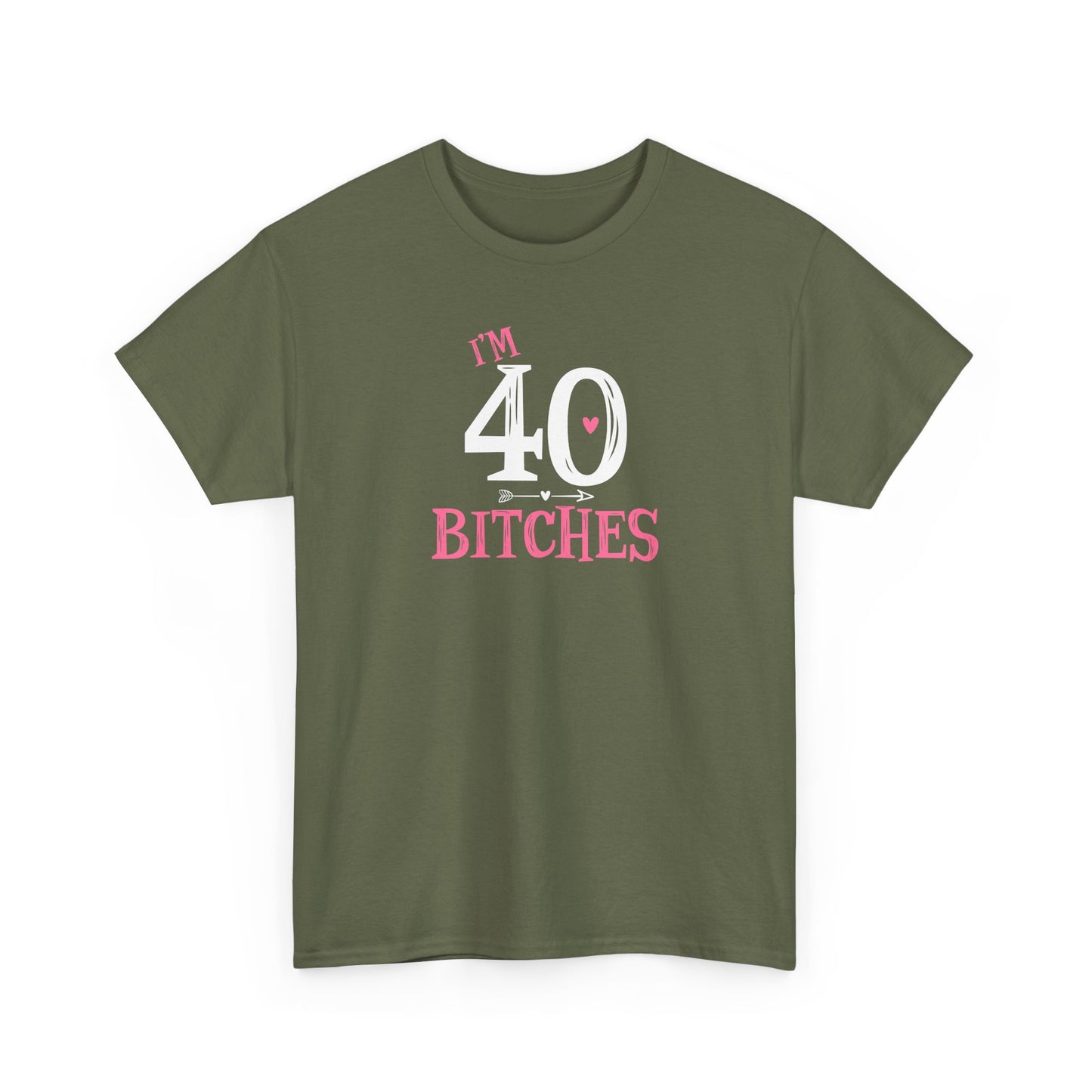 I am 40 Bitches 40th Birthday Tee | Funny Milestone Shirt | Funny T-Shirt | Funny Old Man T-Shirt