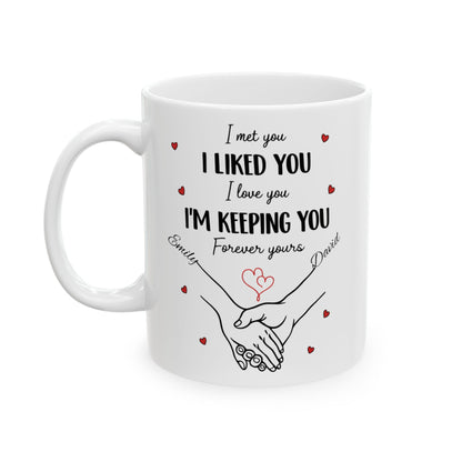 I Met You I Liked You I Love You Mug, Romantic Custom Coffee Mug with Hearts, Valentine Gift for Couples