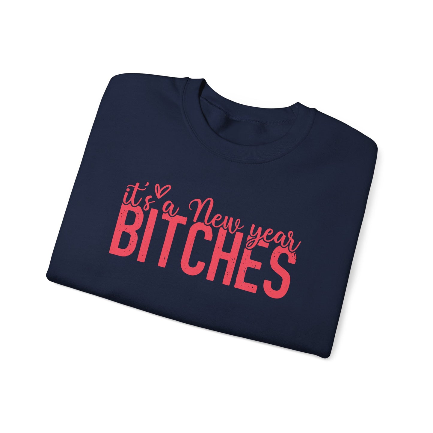 It's a New Year BITCHES Sweatshirt | New Year Graphic Crewneck | Happy New Year Sweatshirt | Gift For Him | Christmas Sweatshirt