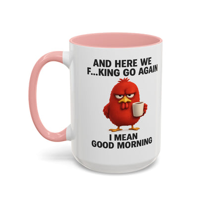 Here We Go Again Mug Funny Chicken Coffee Cup, Sarcastic Good Morning Mug, Grumpy Bird Mug, Farm Animal Gift 11oz 15oz