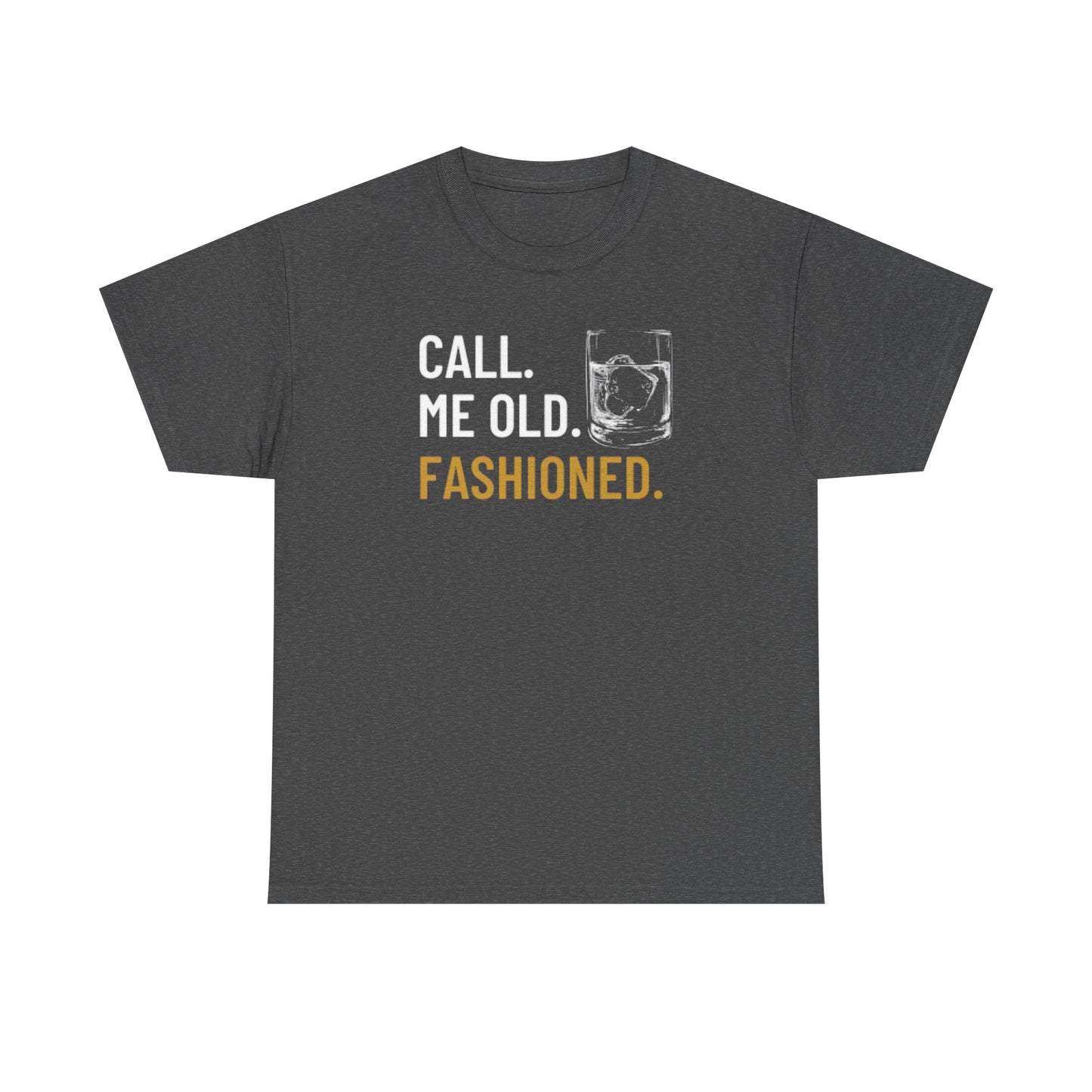 Funny Old Fashioned T-Shirt, Call Me Old Fashioned Shirt, Whiskey Shirt, Whiskey Lover Gift, Lover Shirt, Drinking Shirt, Fathers Day Tee