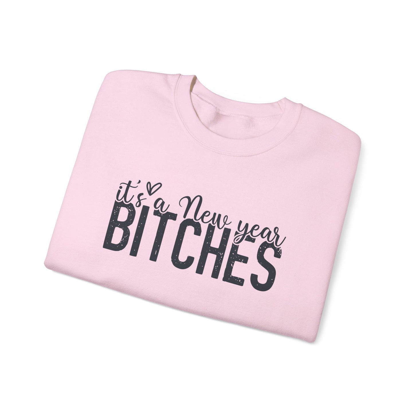 It's a New Year BITCHES Sweatshirt | New Year Graphic Crewneck | Happy New Year Sweatshirt | Gift For Him | Christmas Sweatshirt