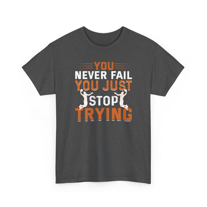 Motivational Fitness Tee, You Never Fail, Sports Lover, Workout Shirt, Gym Apparel, Gift for Athletes, Positive Affirmation Clothing
