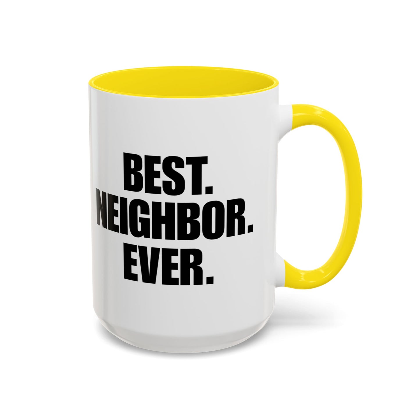 Best Neighbor Ever Coffee Mug 11oz Appreciation Gift Mug | Thank You Neighbor Cup | Housewarming Gift | Funny & Thoughtful