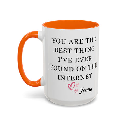 You Are The Best Thing I Ever Found On The Internet Mug, Boyfriend Valentines Day Gift for Him, Funny Gift for Him, Husband Anniversary Gift