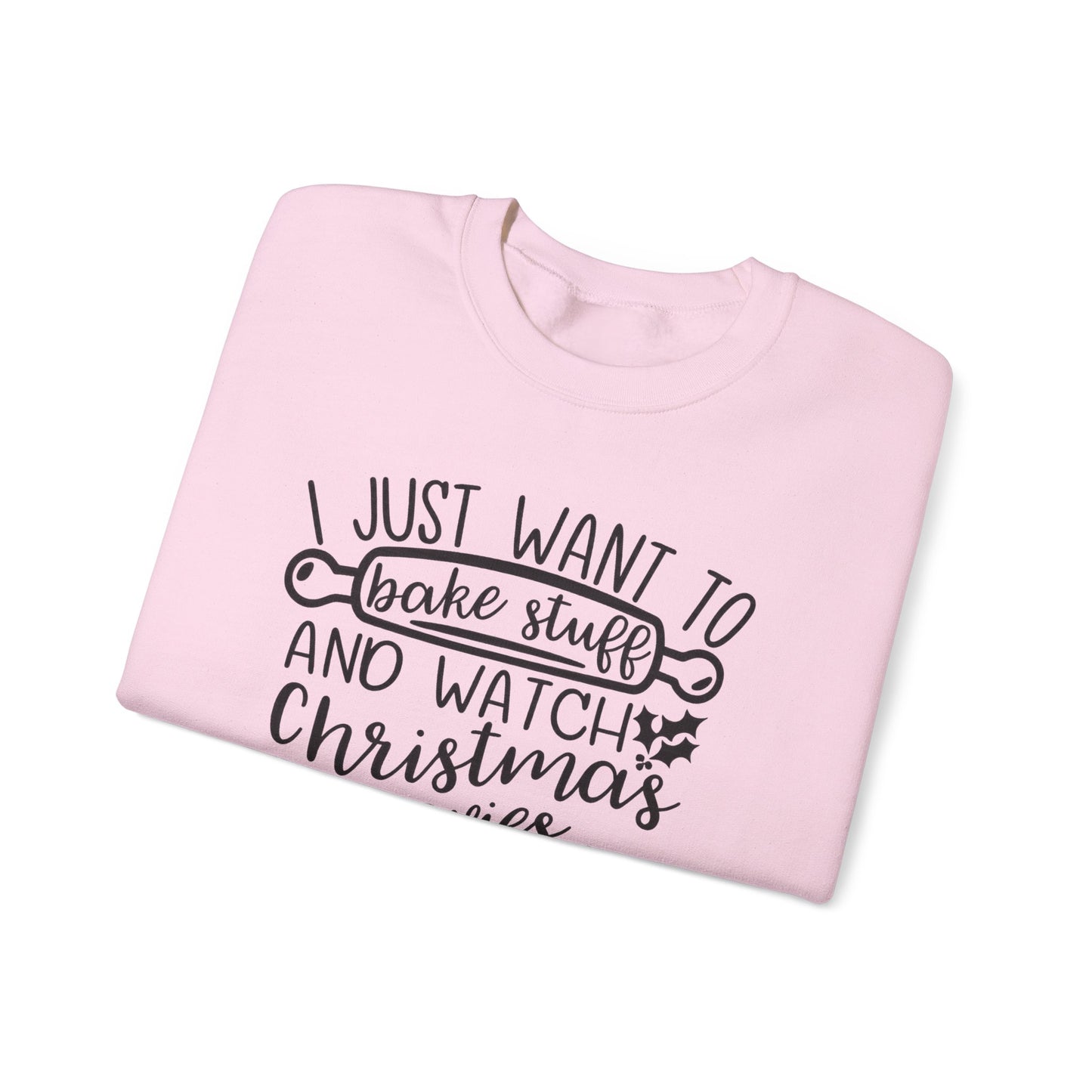 I Just Wanted To Bake Stuff And Watch Christmas Movies Sweatshirt, Christmas Sweater, Holiday Hoodie, Merry Christmas Sweatshirt