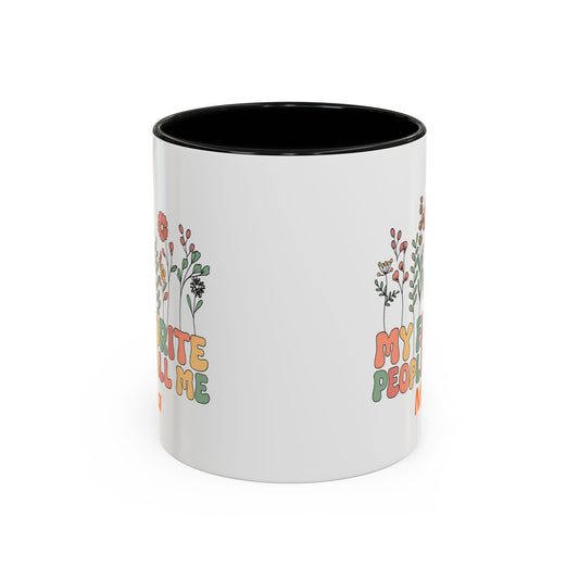 Personalized Floral Accent Mug, My Favorite People Call Me Coffee Cup, Perfect Gift for Friends, Family, Birthdays, Home Décor