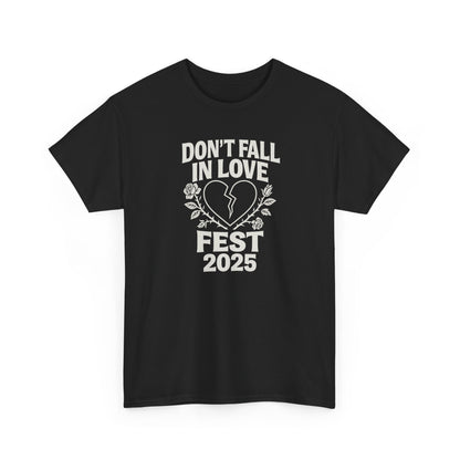 Don't Fall in Love Fest 2025 T-Shirt, Broken Heart Rose Graphic Tee, Anti Love Shirt, Festival Streetwear, Unisex Valentines Gift