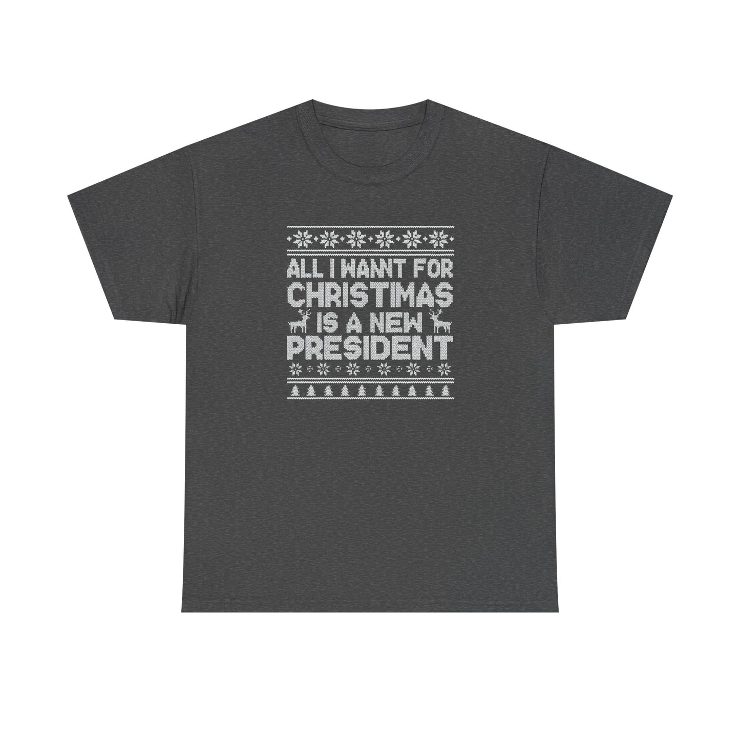 All I Want for Christmas Is a New President T-Shirt, Funny Political Christmas Shirt, Anti Trump Tee, Holiday Graphic Tee Gift