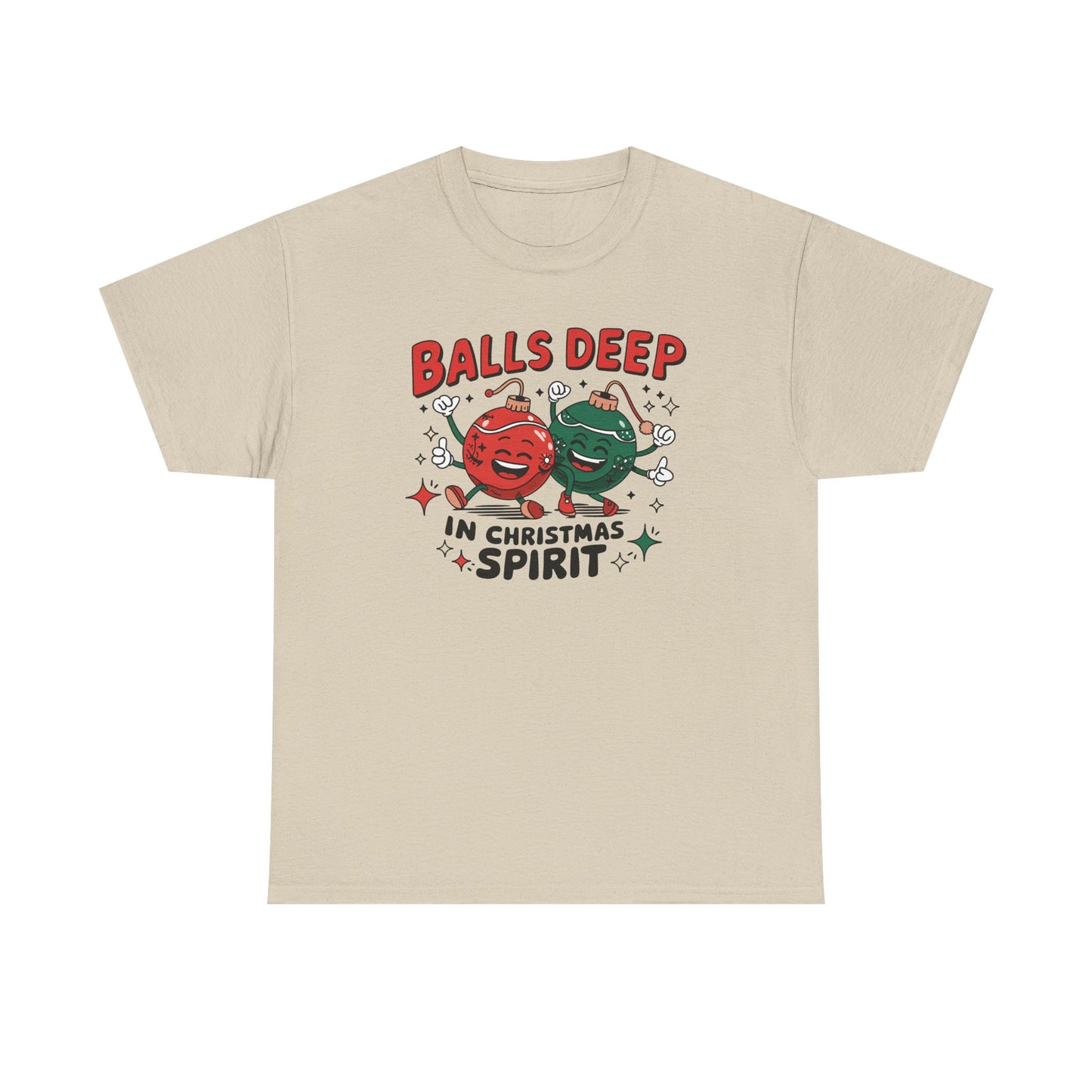 Funny Holiday T-Shirt, Balls Deep in Christmas Spirit Tee, Unisex Christmas Shirt, Gift for Him/Her, Ugly Sweater Alternative