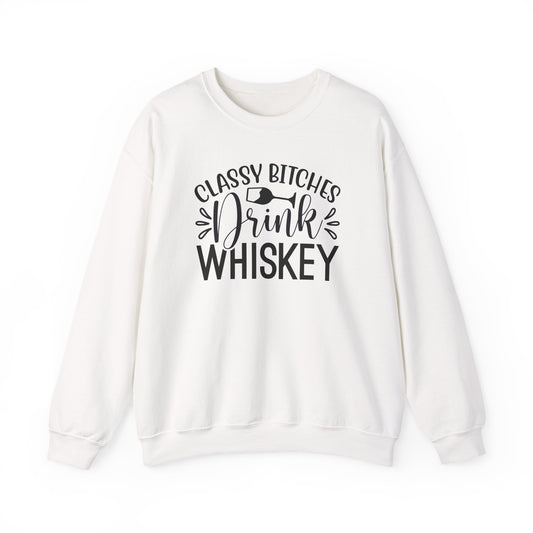 Classy Bitches Drink Whiskey Sweatshirt | Funny Whiskey Quote Crewneck | Funny T- Shirt