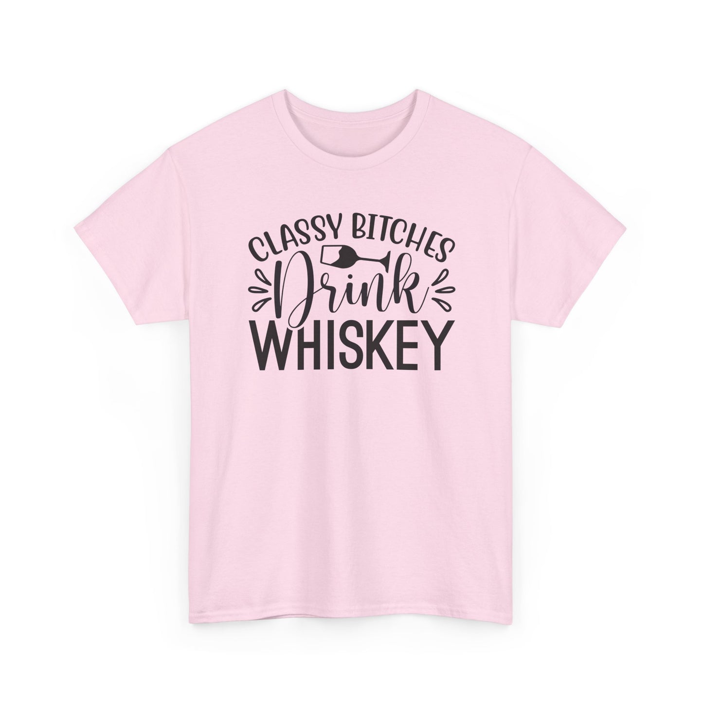 Classy Bitches I Drink Whiskey Tee | Funny Whiskey Shirt | Funny T Shirt | Whiskey T-Shirt