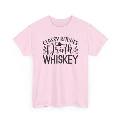 Classy Bitches I Drink Whiskey Tee | Funny Whiskey Shirt | Funny T Shirt | Whiskey T-Shirt