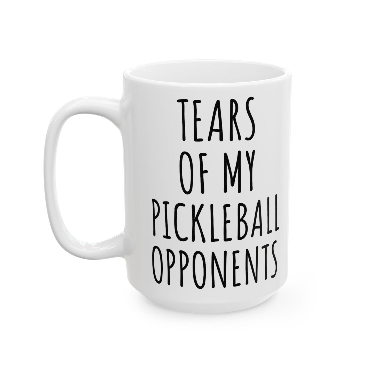 Pickleball Mug 15 oz 11 oz, Tears of My Pickleball Opponents Mug, Funny Mug, Pickleball Lover, Pickleball Gifts for Grandma Grandpa 177