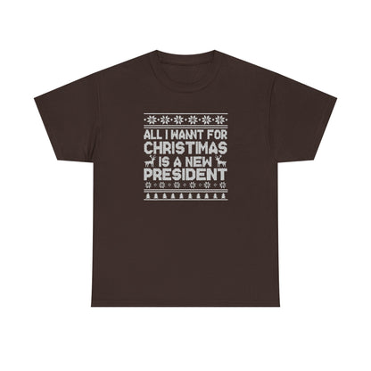 All I Want for Christmas Is a New President T-Shirt, Funny Political Christmas Shirt, Anti Trump Tee, Holiday Graphic Tee Gift