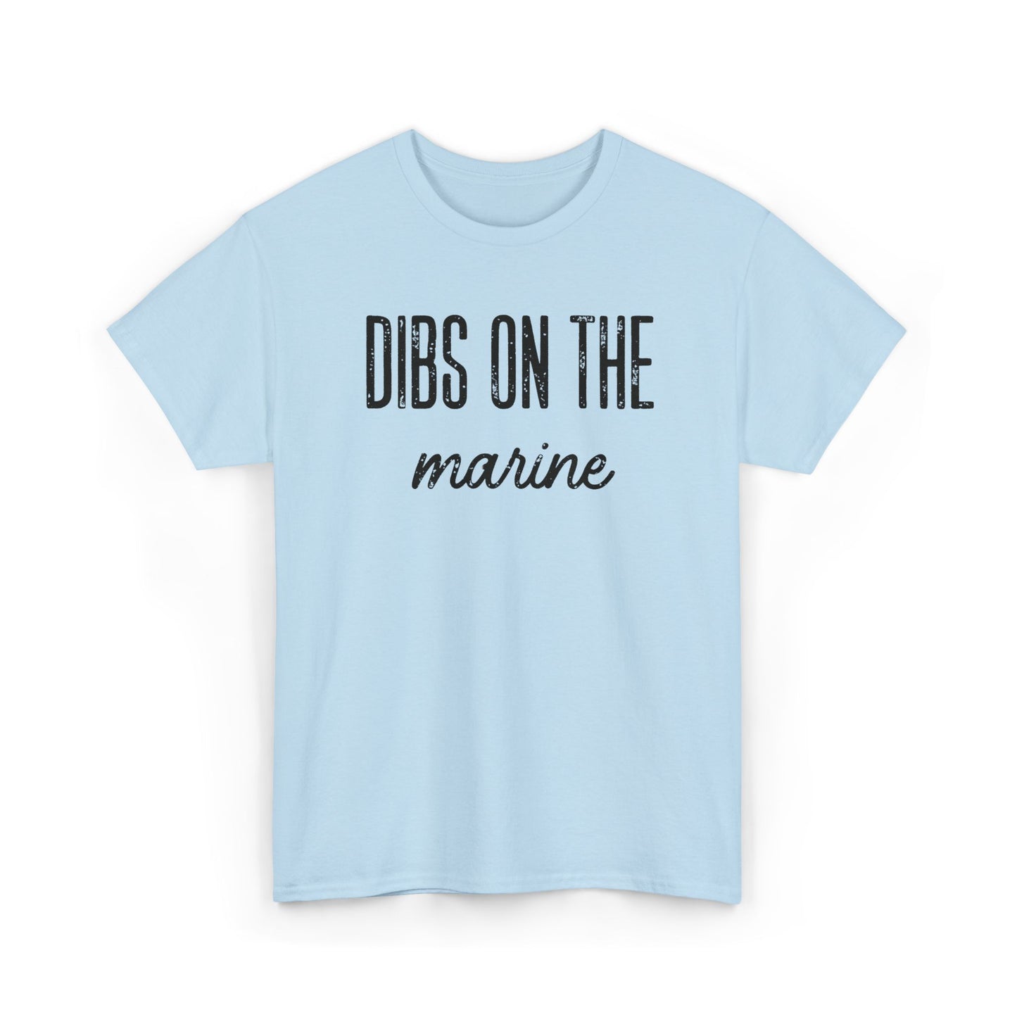Dibs On The Marine T-Shirt | Military Phrase Tee, Marine Support Shirt, Minimal Typography Unisex Cotton Tee