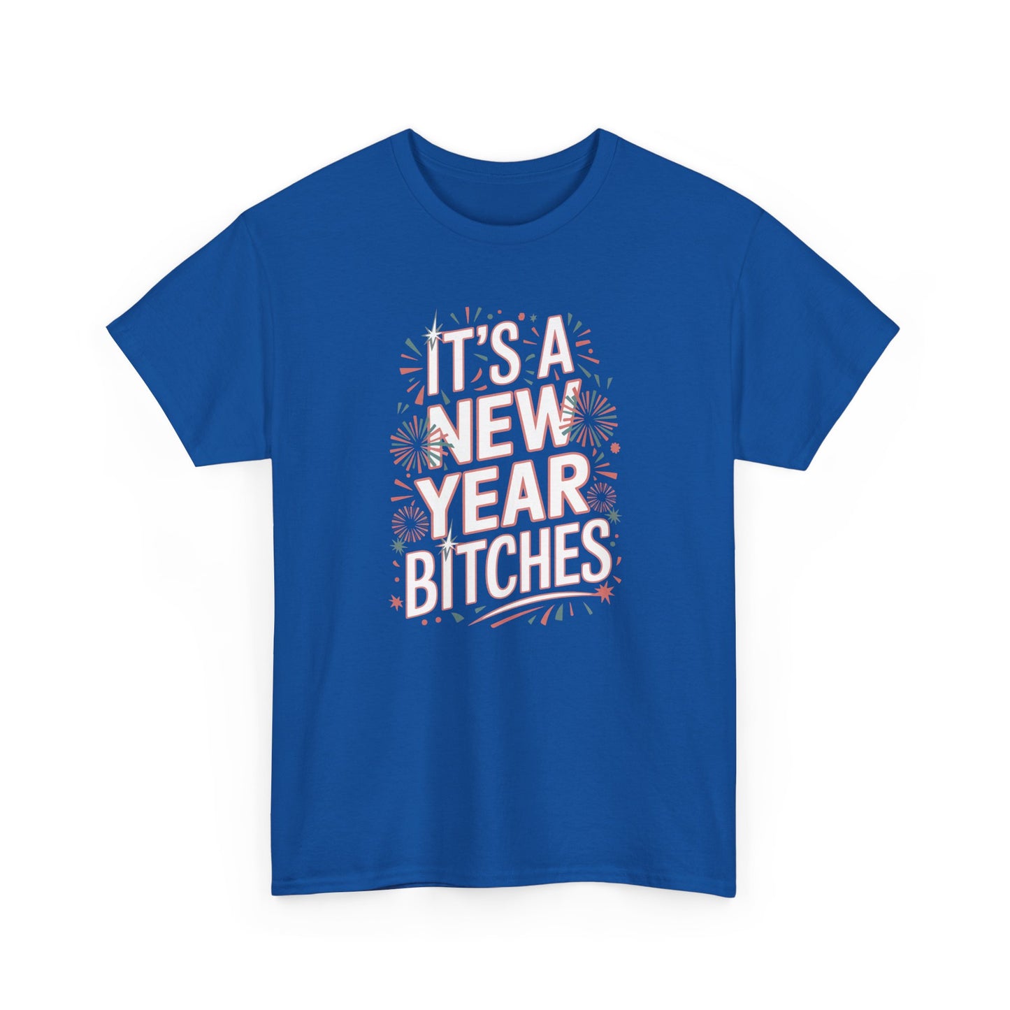 It is a New Year Bitches Shirt, Funny New Year T-Shirt, 2026 New Year Party Shirt for Women, New Years Outfit, NYE Shirt, Funny Holiday Tee