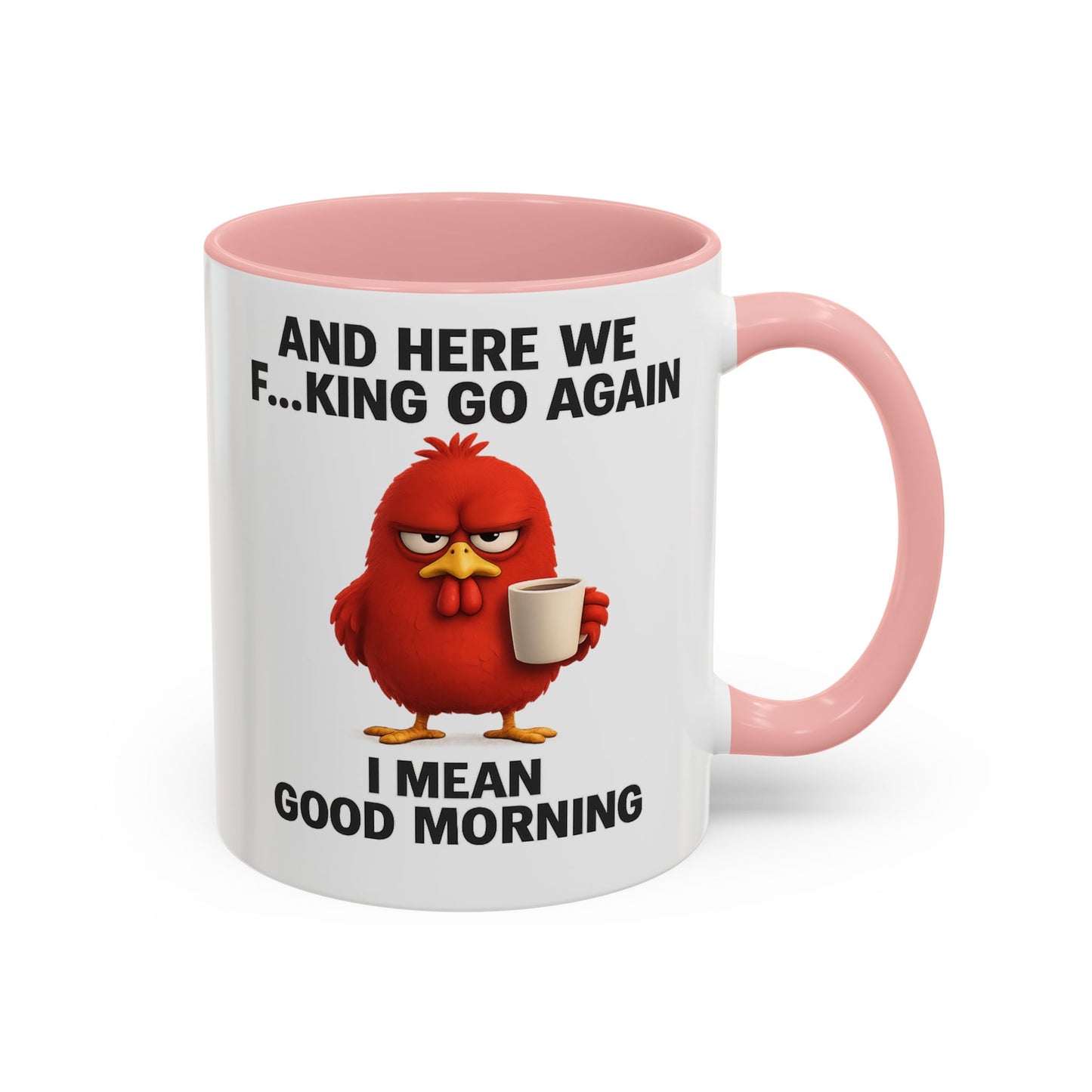 Here We Go Again Mug Funny Chicken Coffee Cup, Sarcastic Good Morning Mug, Grumpy Bird Mug, Farm Animal Gift 11oz 15oz