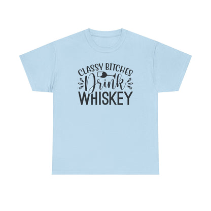 Classy Bitches I Drink Whiskey Tee | Funny Whiskey Shirt | Funny T Shirt | Whiskey T-Shirt