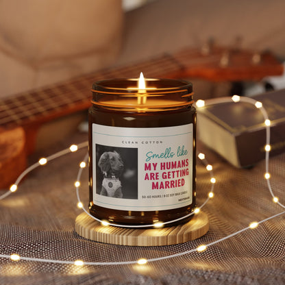 Soy Candle, Smells Like My Humans Are Getting Married | Wedding Favor, Pet Owner Gift, Home Fragrance, Celebration Decor, Aromatherapy