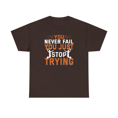 Motivational Fitness Tee, You Never Fail, Sports Lover, Workout Shirt, Gym Apparel, Gift for Athletes, Positive Affirmation Clothing
